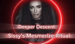 DEEPER DESCENT - SISSYS MESMERIZE RITUAL