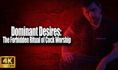 KingMarti: Dominant Desires - The Forbidden Ritual of Cock Worship 4k UHD