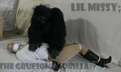 Lil Missy; The Gruesome Gorilla