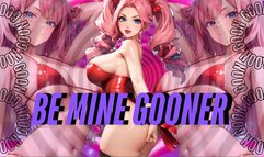 BE MINE GOONER