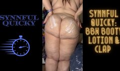 Synnful Quicky: BBW Booty Lotion & Clap
