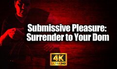 KingMarti: Submissive Pleasure Surrender To Your Dom 4k UHD
