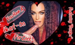 YOU HAVE A HEART - ON FOR COCK