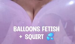 I masturbate with balloons until I squirt
