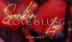 Sunken Love & Lust Loop