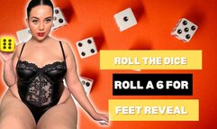 Roll a 6 for Exclusive Feet Reveal