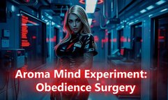 Aroma Mind Experiment: Obedience Surgery