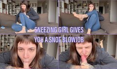 sneezing girl gives you a snot blowjob