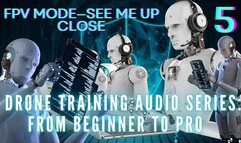 The NLP toolbox: Drone Training Audio Series From Beginner to Pro - FPV Mode—See Me Up Close