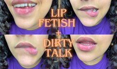 LIP FETISH + DIRTY TALK