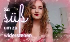 Zu süß, um zu widerstehen - Too Sweet to Resist