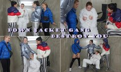Down jacket gang destroy you - mp4 720p