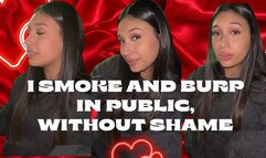 I smoke and burp in public, without shame