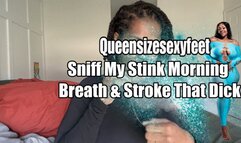 Sniff My Stink Morning Breath & Stroke That Dick