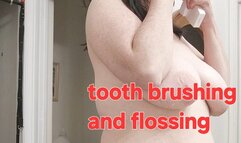 FLOSSING and BRUSHING MY TEETH