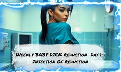 Weekly BABY DICK Reduction Day 1: Injection Of Reduction