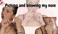 Picking and blowing my nose