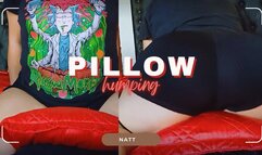 Humping my pussy on the pillow