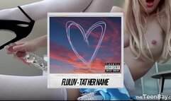 Fluluv - Tat her name