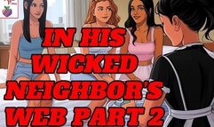 In His Wicked Neighbor's Web Part 2