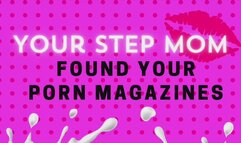 Your Step Mom Found Your Porn Magazines