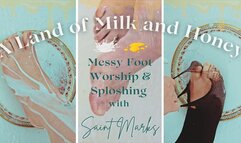 A Land of Milk and Honey: Messy Foot Worship & Sploshing with Saint Marks