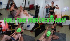 I will take your breath away