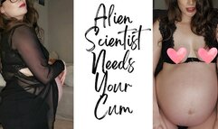 Alien Scientist Needs Your Cum - An alien impregnation scene featuring Pregnant Belly, Impregnation Fantasy, Aliens and Monsters and Dildo Riding ft MILF Sassypantz