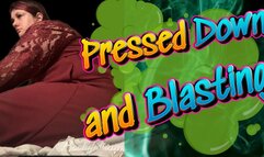 Pressed Down and Blasting – Can You Handle It?