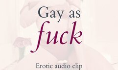 Gay as Fuck