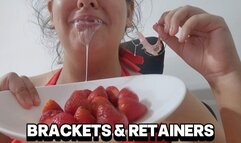 Drooling Mess with Retainers and Strawberries & Cream