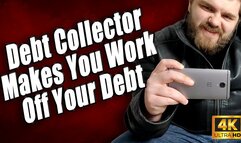 KingMarti: Debt Collector Makes You Work Off Your Debt 4k UHD - JOI