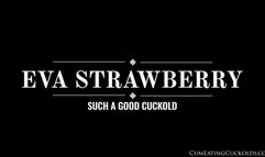 Eva Strawberry has herself a good old cuckold