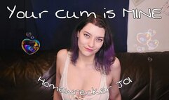 Your Cum is Mine Homewrecking JOI