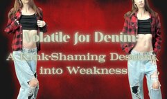 Volatile for Denim: A Kink-Shaming Descent into Weakness