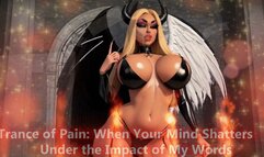 Trance of Pain: When Your Mind Shatters Under the Impact of My Words