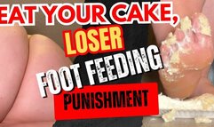 Eat Your Cake, Loser – Foot Feeding & Punishment