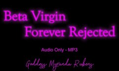 Beta Virgin, Forever Rejected - Audio Only MP3