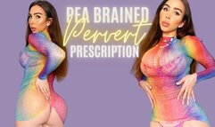 Pea brained perverts prescription