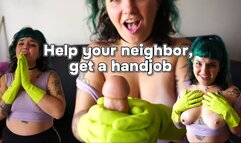 Help your neighbor, get a handjob - Rubber glove edition