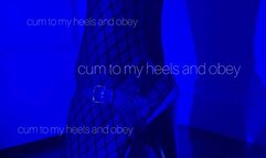 Cum to my Heels & Obey