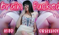 Brainfucked into obsession