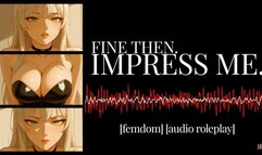 [Erotic Audio] Fine then, Impress Me