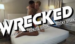 Wrecked with Denzel Dixon and Rocky Sparks, Part 1
