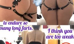 I think you are too weak to endure so many long farts