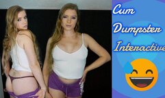 My Cum Dumpster Interactive!