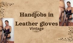 vintage handjobs in leather gloves