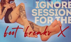 Ignore Session For The Foot Freaks X