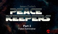 Peace Keepers - Part 3 - Failed Administrar