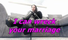 I can wreck your marriage and you know it (MOV)